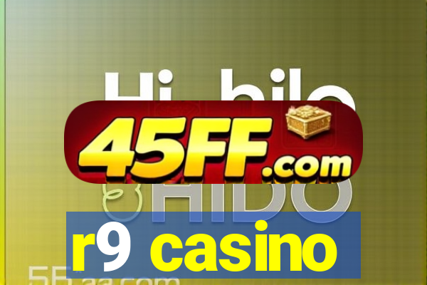r9 casino